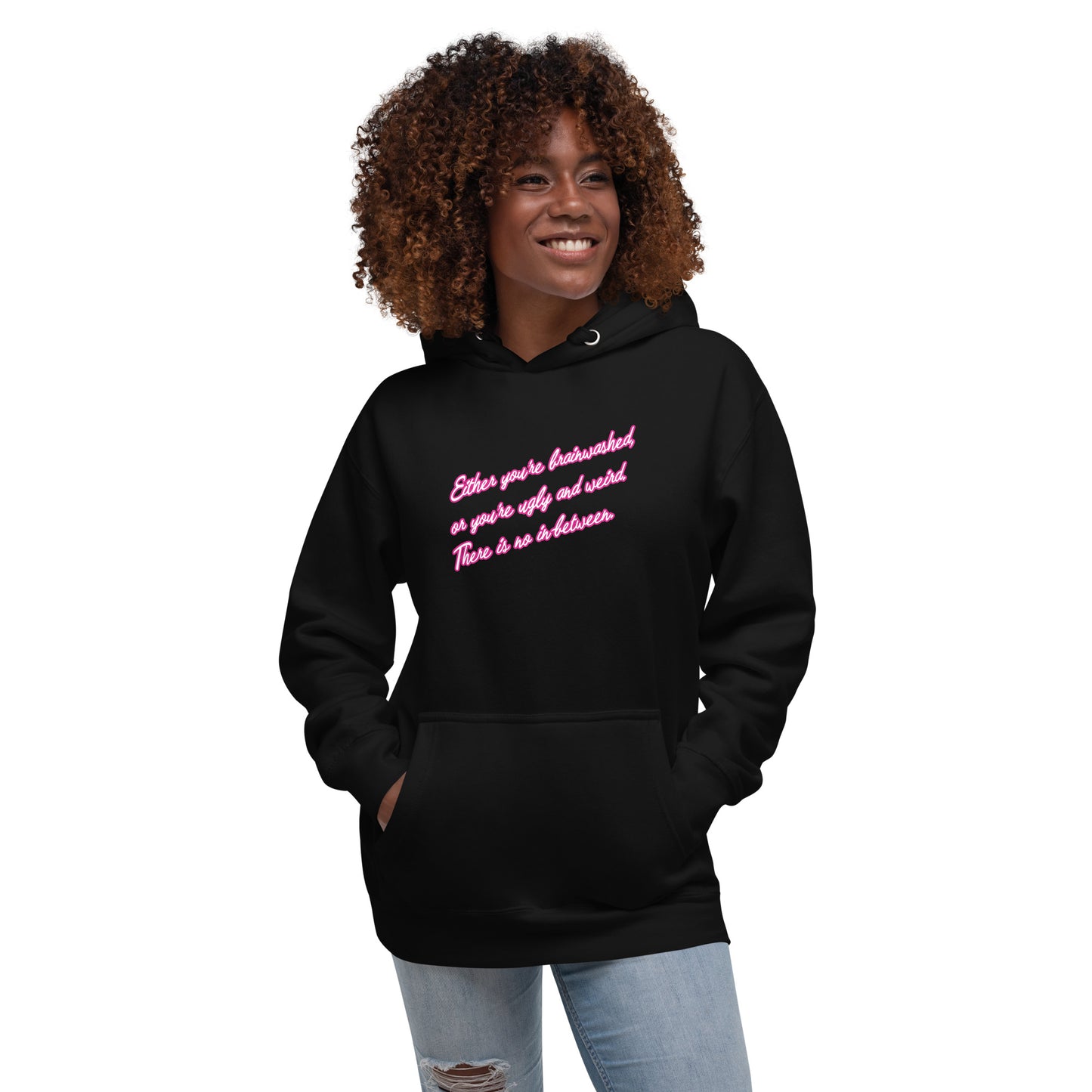 Barbie Unisex Hoodie - Either you're brainwashed...