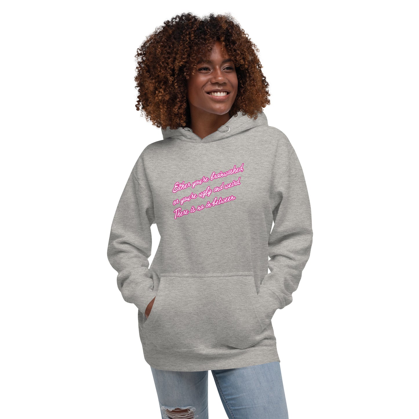 Barbie Unisex Hoodie - Either you're brainwashed...