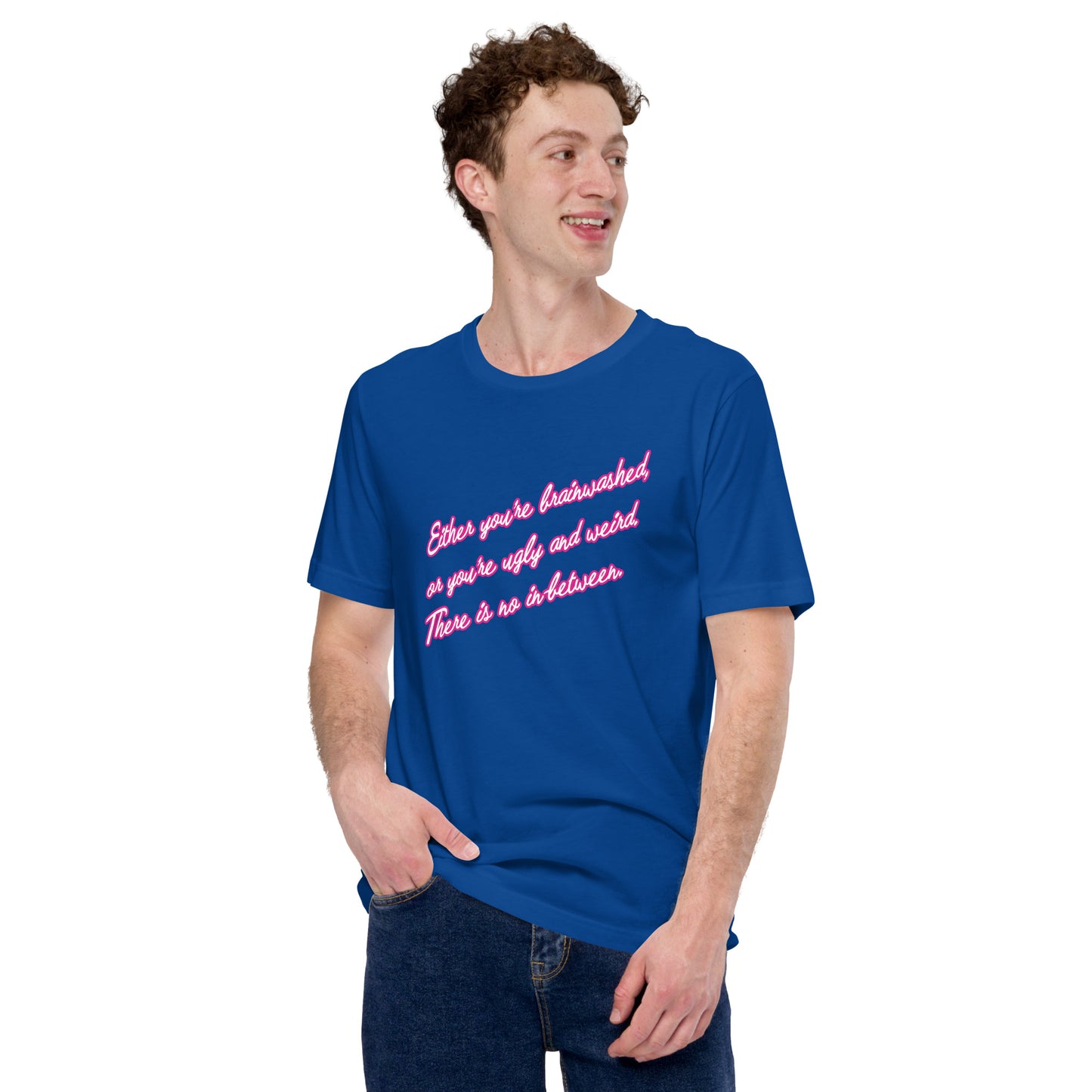 Barbie Unisex t-shirt - Either you're brainwashed...