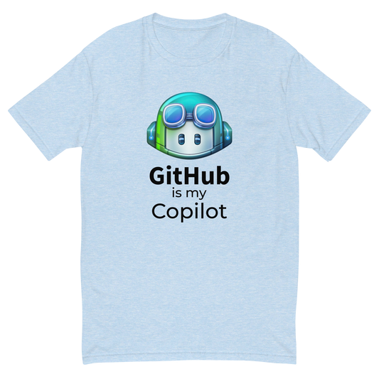GitHub is my Copilot T-shirt