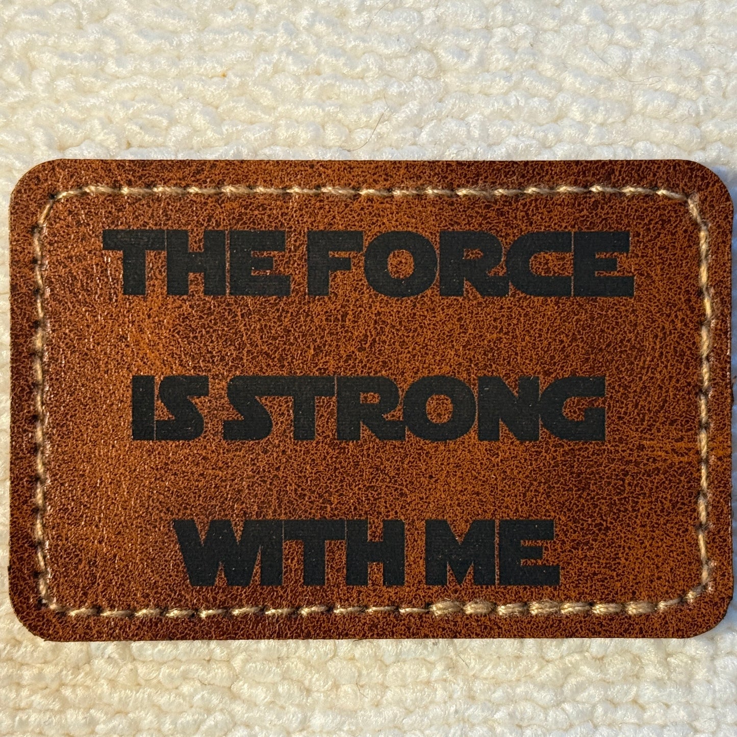 Retro style "The Force is Strong with Me" Star Wars inspired leather patch