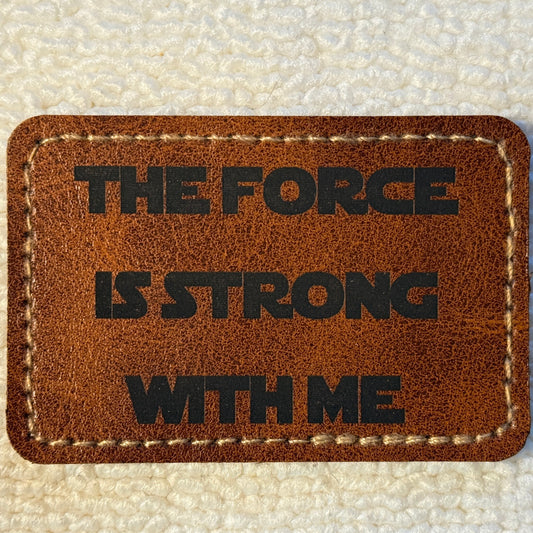 Retro style "The Force is Strong with Me" Star Wars inspired leather patch
