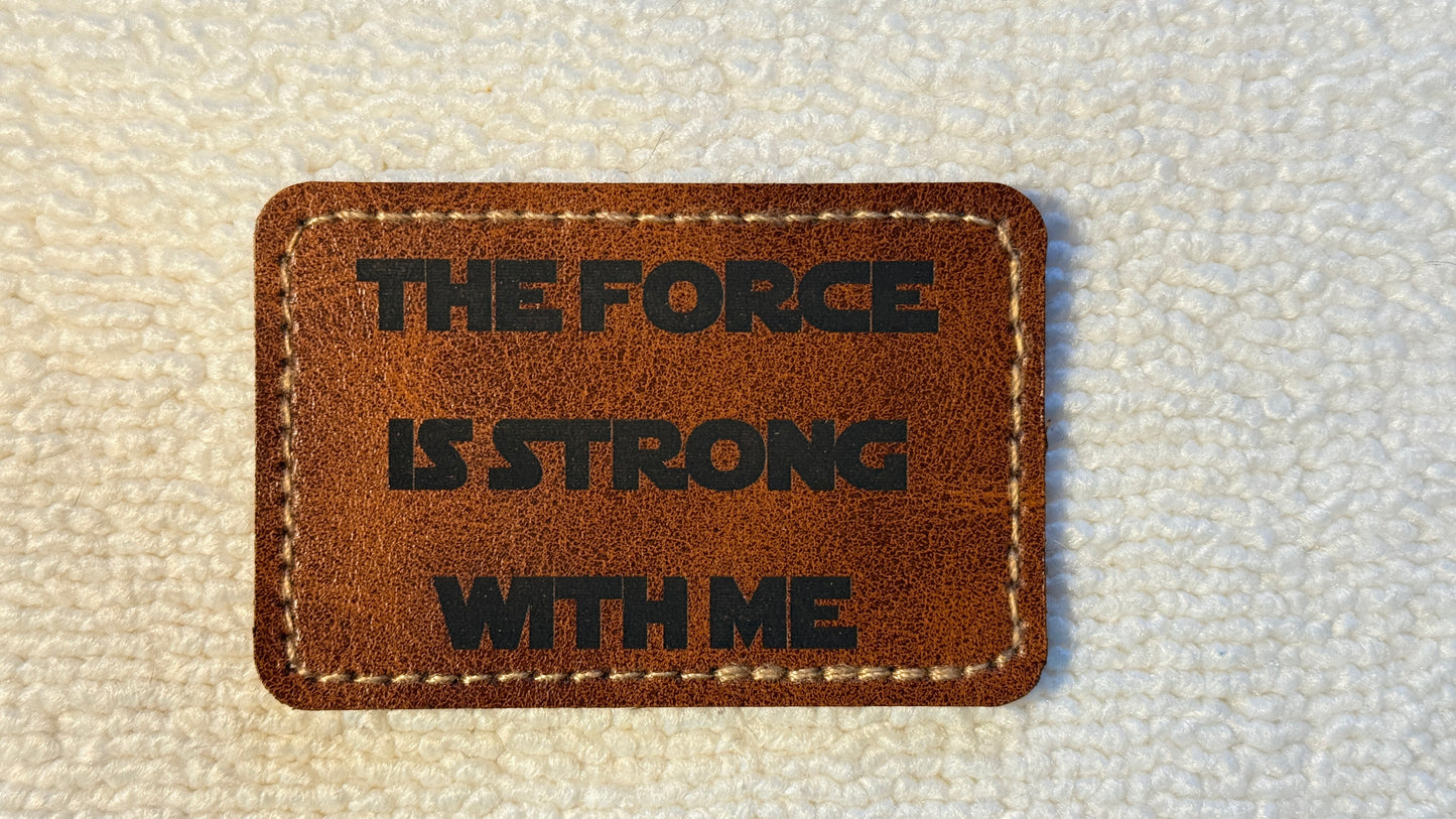 Retro style "The Force is Strong with Me" Star Wars inspired leather patch