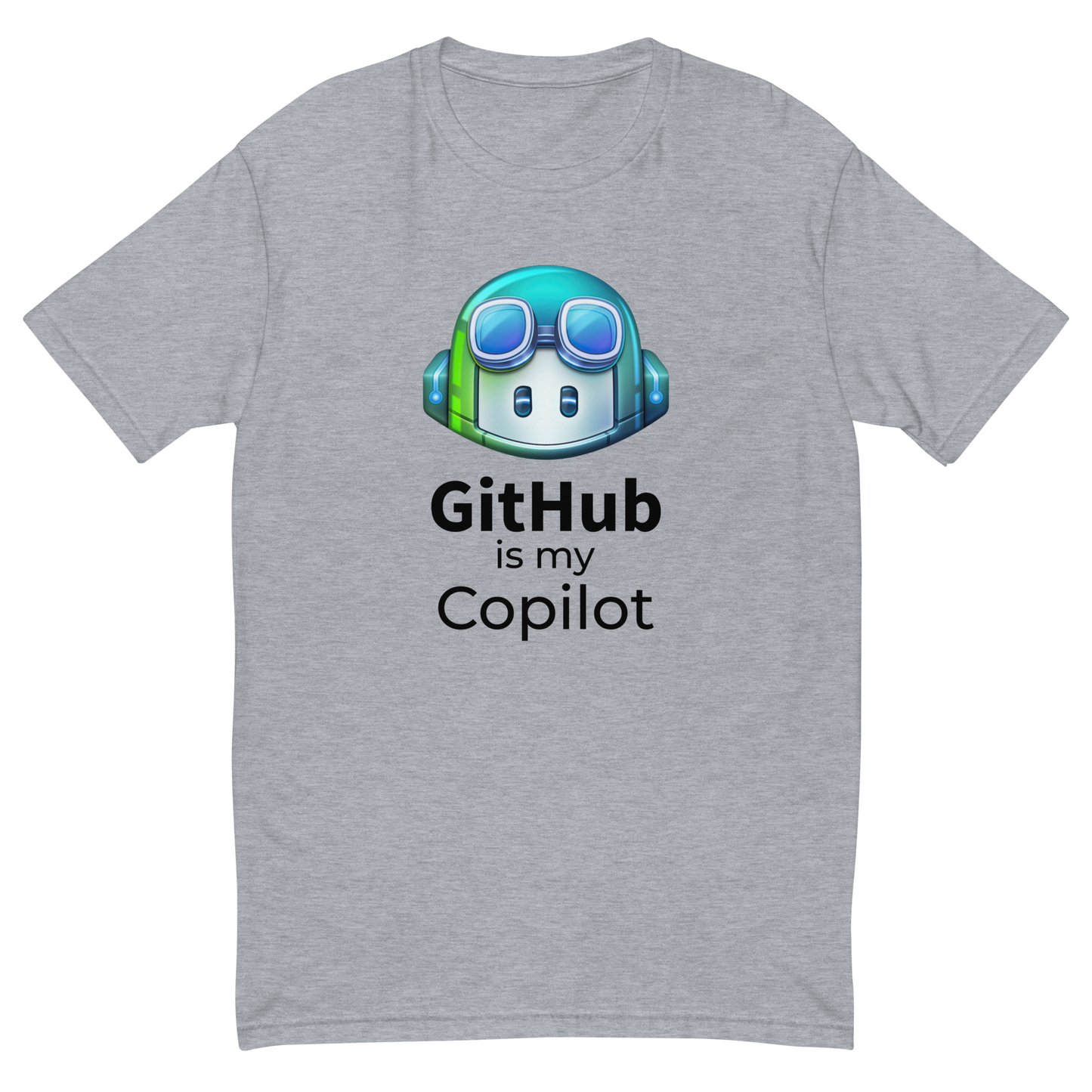 GitHub is my Copilot T-shirt