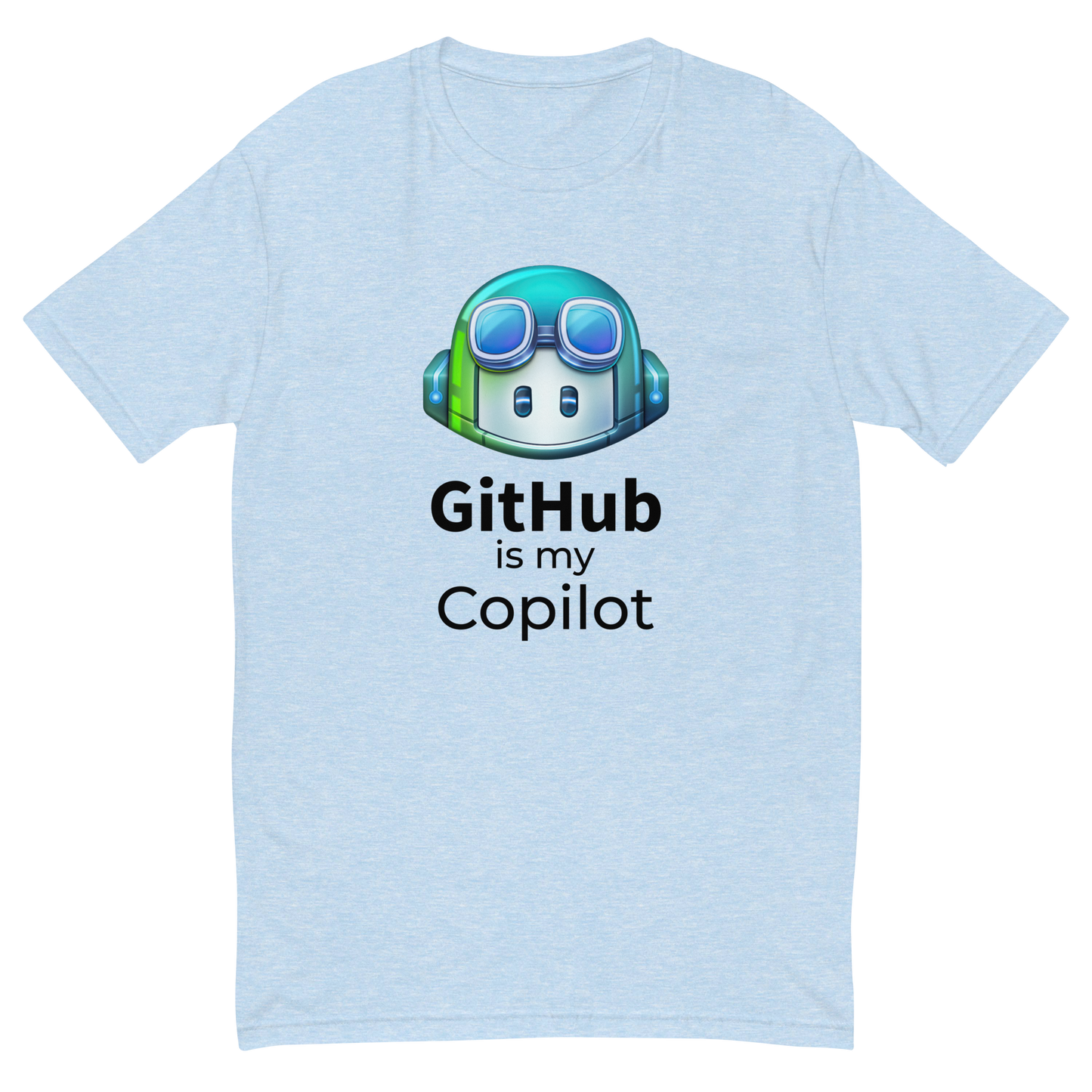 GitHub is my Copilot T-shirt
