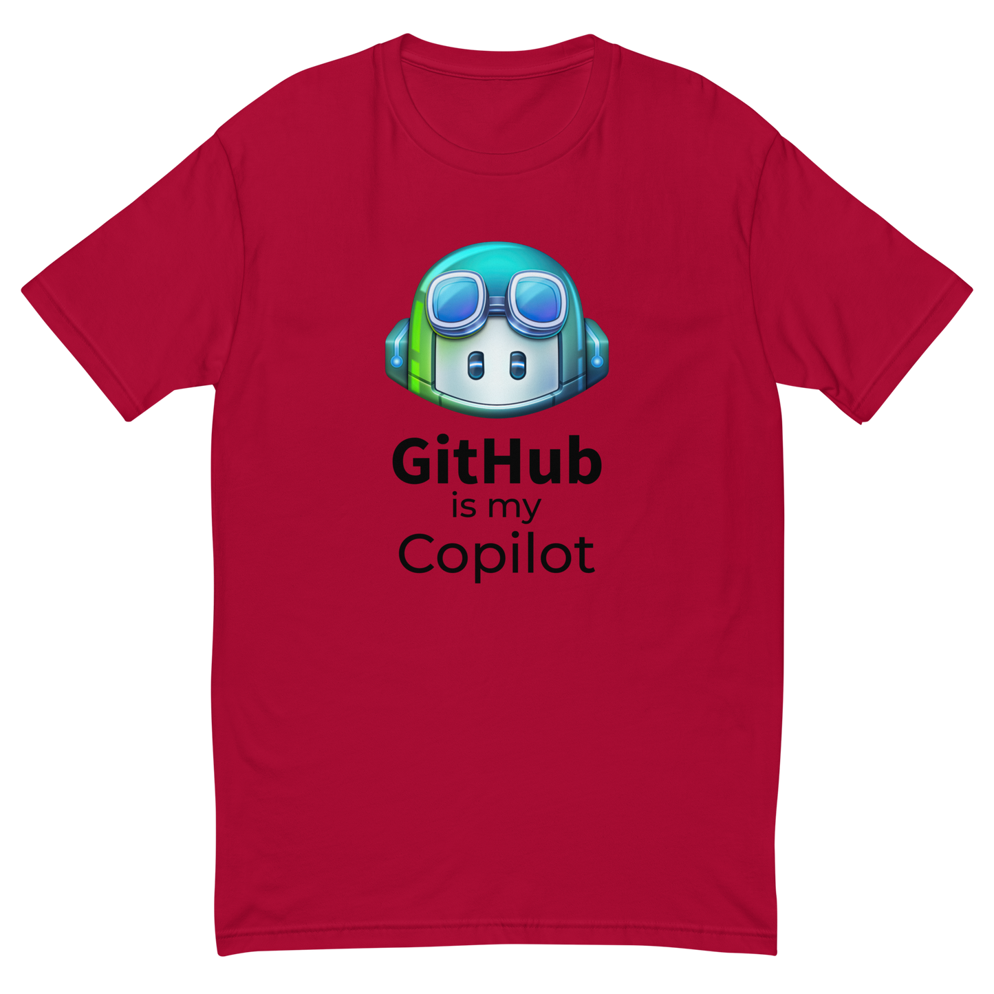 GitHub is my Copilot T-shirt