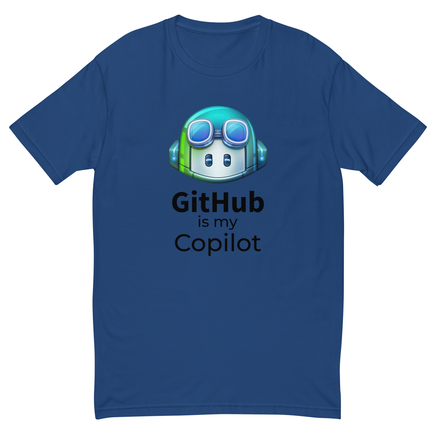 GitHub is my Copilot T-shirt